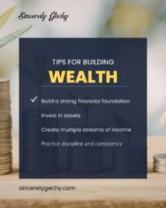 Tips for building wealth - Personal Finance - Sincerely Gechy