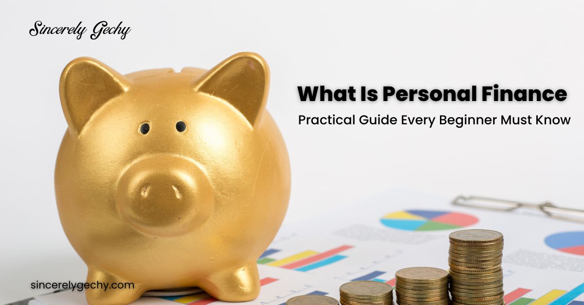 What Is Personal Finance Practical Guide Every Beginner Must Know